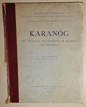 Karanog; the Meroitic Inscriptions of Shablul and Karanog. (Eckley B. Coxe Junior Expedition to N...