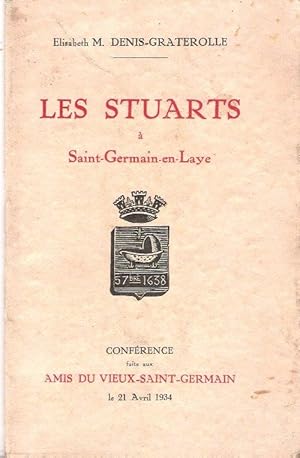 Les Stuarts à Saint-Germain-en-Laye : Conférence Faite Aux Amis Du Vieux -Saint-Germain Le 21 Avr...