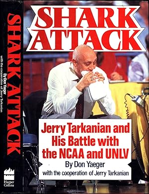 Seller image for Shark Attack / Jerry Tarkanian and His Battle with the NCAA and UNLV (INSCRIBED BY JERRY TARKANIAN) for sale by Cat's Curiosities