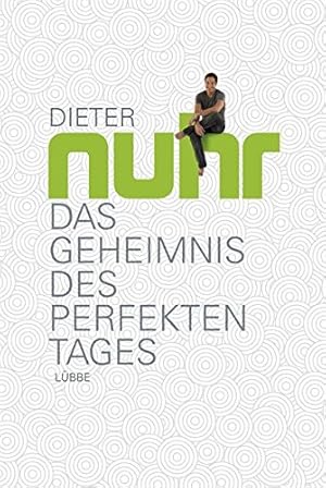 Das Geheimnis des perfekten Tages. Dieter Nuhr