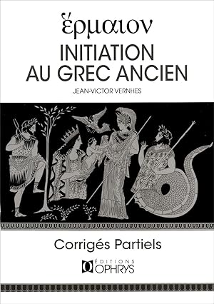 Bild des Verkufers fr Hermaion. Initiation au grec ancien. Edition complte. Corrigs partiels zum Verkauf von Calepinus, la librairie latin-grec