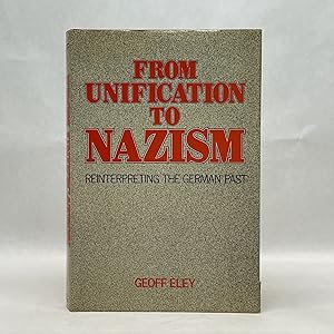 Seller image for FROM UNIFICATION TO NAZISM: REINTERPRETING THE GERMAN PAST for sale by Atlanta Vintage Books
