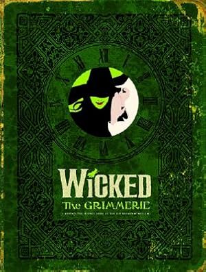 Immagine del venditore per Wicked the Grimmerie: A Behind-The-Scenes Look at the Hit Broadway Musical (Hardback or Cased Book) venduto da BargainBookStores