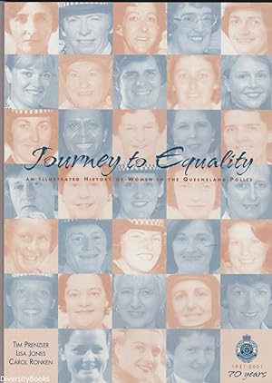 JOURNEY TO EQUALITY: An Illustrated History of Women in the Queensland Police (1931-2001)