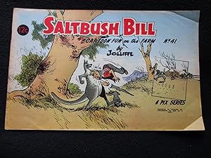 Saltbush Bill. [ Cartoon Fun on the Farm No. 41. A Pix Series - Cover Title ]
