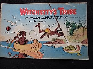 Witchetty's Tribe. [ Aboriginal Cartoon Fun No. 26. A Pix Series - Cover Title ]