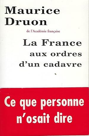 Seller image for LA FRANCE AUX ORDRES D'UN CADAVRE for sale by Antic Hay Books
