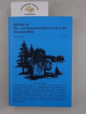 Seller image for Beitrge zur Flur- und Kleindenkmalforschung in der Oberpfalz (BFO). 30. Jahrgang 2007. for sale by Chiemgauer Internet Antiquariat GbR