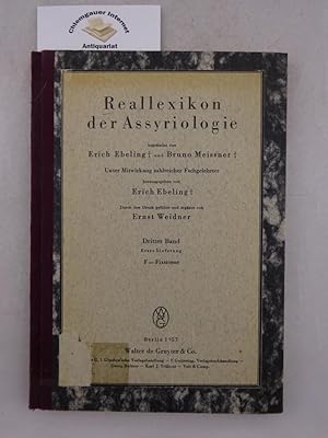 Seller image for Reallexikon der Assyriologie. Unter Mitwirkung zahlreicher Fachgelehrter herausgegeben von Erich Ebeling. Durch den Druck gefhrt und ergnzt von Ernst Weidner. Dritter (3.) Band, Erste Lieferung: F-Fixsterne. for sale by Chiemgauer Internet Antiquariat GbR