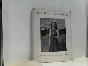 Imagen del vendedor de Karl Haider. Leben und Werk eines sddeutschen Malers.,Mit 90 Abbildungen. Erste Ausgabe. a la venta por ABC Versand e.K.