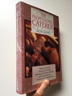 The Professional Caterer Series: Meat and Game,Sauces and Bases, Planning,Execution,Display, and ...