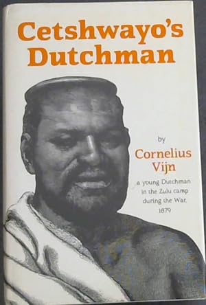 Bild des Verkufers fr Cetshwayo's Dutchman: Being the Private Journal of a White Trader in Zululand During the British Invasion zum Verkauf von Chapter 1