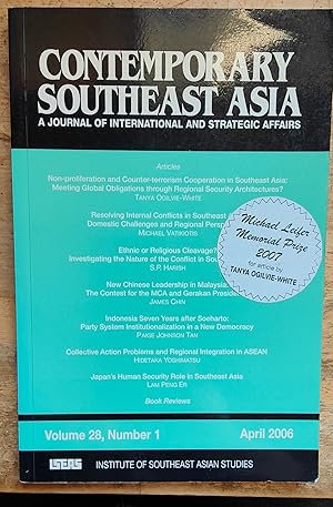 Seller image for Contemporary Southeast Asia A Journal Of International And Strategic Affairs April 2006 Volume 28, Number 1 / Tanya Ogilvie-White "Non-proliferation and Counter-terrorism in Southeast Asia" / Michael Vatikiotis "Resolving Internal Conflicts in Southeast Asia" / James Chin ",New Chinese Leadership in Malaysia" / Paige Johnson Tan "Indonesia Seven Years after Soeharto" / Lam Peng Er "Japan's Human Security Role in Southeast Asia" for sale by Shore Books