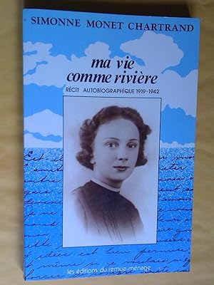 Image du vendeur pour Ma vie comme rivire. Tome 1 Rcit autobiographique 1919-1942 mis en vente par Claudine Bouvier