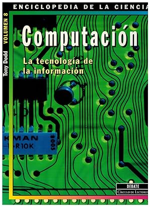 Seller image for Computacin. La Tecnologa de La Informacin (Enciclopedia de la Ciencia volumen 8) for sale by Librera Dilogo