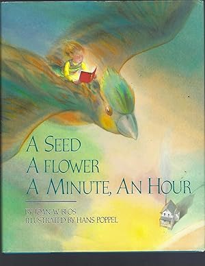 Seller image for A Seed A Flower A Minute, An Hour for sale by AcornBooksNH