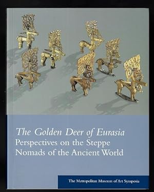 The Golden Deer of Eurasia: Perspectives on the Steppe Nomads of the Ancient World (The Metropoli...