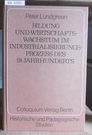 Bild des Verkufers fr Bildung und Wirtschaftswachstum im Industrialisierungsproze des 19. Jahrhunderts. Methodische Anstze, empirische Studien und internationale Vergleiche. Mit einem Geleitwort von Wolfram Fischer. zum Verkauf von Versandantiquariat Trffelschwein