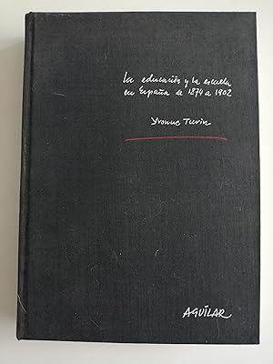 Imagen del vendedor de La educacin y la escuela en Espaa : de 1874 a 1902 : liberalismo y tradicin a la venta por Perolibros S.L.