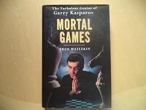 Seller image for Mortal Games: Turbulent Genius of Garry Kasparov for sale by Terry Blowfield