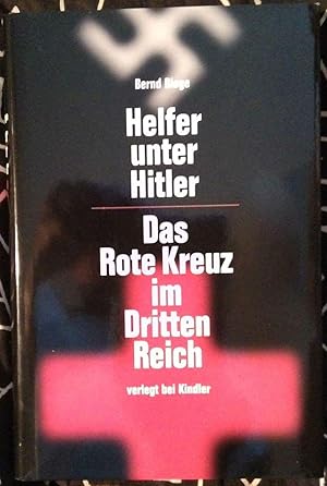 Imagen del vendedor de Helfer unter Hitler - Das Rote Kreuz im Dritten Reich a la venta por Klaus Kreitling