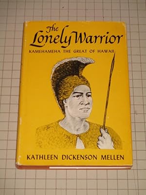 Imagen del vendedor de The Lonely Warrior: Kamehameha the Great of Hawaii a la venta por rareviewbooks