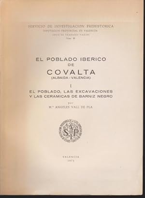 Imagen del vendedor de EL POBLADO IBERICO DE COVALTA. (ALBAIDA-VALENCIA). I. EL POBLADO, LAS EXCAVACIONES Y LAS CERAMICAS DE BARNIZ NEGRO a la venta por LIBRERIA TORMOS