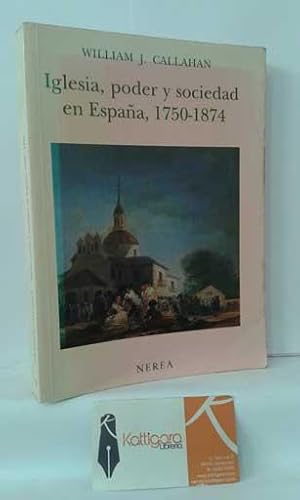 Imagen del vendedor de IGLESIA, PODER Y SOCIEDAD EN ESPAA, 1750-1874 a la venta por Librera Kattigara