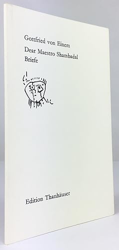 Seller image for Dear Maestro Shambadal. Briefe. Mit Abbildungen u. einem Original-Holzschnitt von Christian Thanhuser. for sale by Antiquariat Heiner Henke