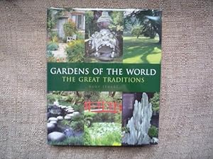 Imagen del vendedor de Gardens of the World: The Great Traditions (INSCRIBED) a la venta por Peter Rhodes