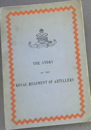 Imagen del vendedor de The story of the Royal Regiment of Artillery a la venta por Chapter 1