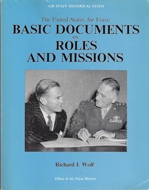 Bild des Verkufers fr The United States Air Force: Basic documents on roles and missions (Air staff historical study) zum Verkauf von Hill Country Books