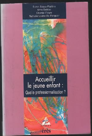 Accueillir le jeune enfant : quelle professionnalisation