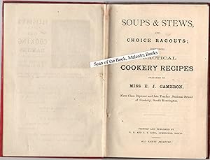 Soups & stews, and choice ragouts; containing practical cookery recipes prepared by Miss E. J. Ca...