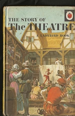 The Story of the Theatre (A Ladybird Book) . Series 662