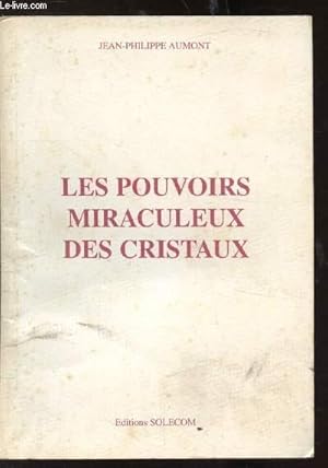 Image du vendeur pour LES POUVOIRS MIRACULEUX DES CRISTAUX mis en vente par Le-Livre