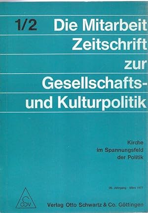 Seller image for Kirche im Spannungsfeld der Politik. (Die Mitarbeit. Zeitschrift zur Gesellschafts- und Kulturpolitik. 26. Jg., Mrz 1977. Heft 1/2). for sale by Brbel Hoffmann