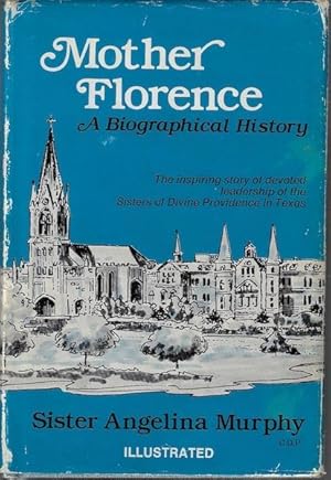 Imagen del vendedor de Mother Florence: A biographical history (An Exposition-testament book) a la venta por Hill Country Books