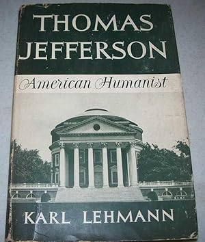 Seller image for Thomas Jefferson, American Humanist for sale by Easy Chair Books