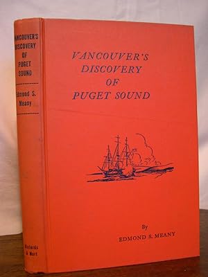 Imagen del vendedor de VANCOUVER'S DISCOVERY OF PUGET SOUND. PORTRAITS AND BEIOGRAPHIES OF THE MEN HONORED IN THE NAMING OF GEOGRAPHIC FEATURES OF NORTHWESTERN AMERICA; and A NEW VANCOUVER JOURNAL OF THE DISCOVERY OF PUGET SOUND BY A MEMBER OF THE CHATHAM'S CREW a la venta por Robert Gavora, Fine & Rare Books, ABAA