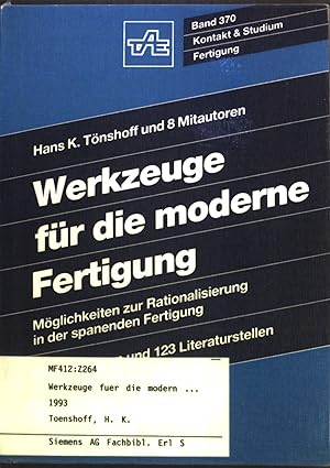 Seller image for Werkzeuge fr die moderne Fertigung : Mglichkeiten zur Rationalisierung in der spanenden Fertigung. Kontakt & Studium; Band 370 : Fertigung. for sale by books4less (Versandantiquariat Petra Gros GmbH & Co. KG)