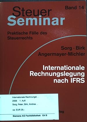 Bild des Verkufers fr Internationale Rechnungslegung nach IFRS. Steuer-Seminar : Praktische Flle des Steuerrechts; Band 14. zum Verkauf von books4less (Versandantiquariat Petra Gros GmbH & Co. KG)