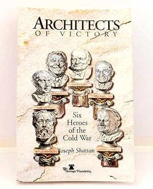 Bild des Verkufers fr Architects Of Victory: Six Heroes of the Cold War zum Verkauf von The Parnassus BookShop