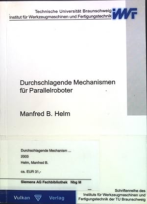 Immagine del venditore per Durchschlagende Mechanismen fr Parallelroboter. Schriftenreihe des Instituts fr Werkzeugmaschinen und Fertigungstechnik der TU Braunschweig. venduto da books4less (Versandantiquariat Petra Gros GmbH & Co. KG)