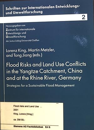 Bild des Verkufers fr Flood risks and land use conflicts in the Yangtze Catchment, China and the Rhine River, Germany : Strategies for a sustainable flood management. Schriften zur internationalen Entwicklungs- und Umweltforschung; Band 2. zum Verkauf von books4less (Versandantiquariat Petra Gros GmbH & Co. KG)