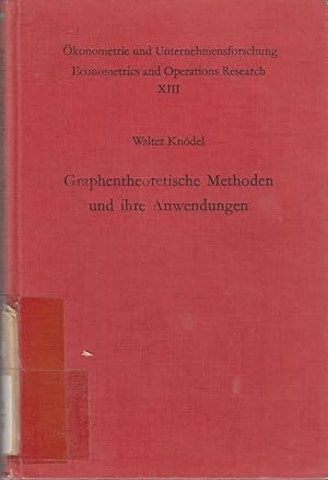 Graphentheoretische Methoden und ihre Anwendungen / Walter Knödel / Ökonometrie und Unternehmungs...