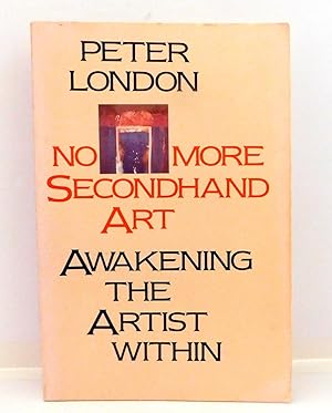 No More Secondhand Art: Awakening the Artist Within