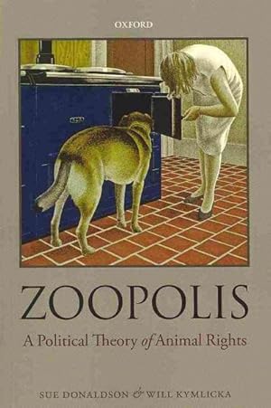 Imagen del vendedor de Zoopolis : A Political Theory of Animal Rights a la venta por GreatBookPrices