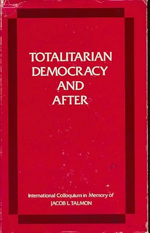 Immagine del venditore per Totalitarian democracy and after. International colloquium in memory of Jacob L. Talmon, Jerusalem, 21-24 June 1982. venduto da Fundus-Online GbR Borkert Schwarz Zerfa