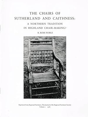 Bild des Verkufers fr The Chairs of Sutherland and Caithness: A Nothern Tradition in Highland Chair-making? zum Verkauf von Hatt Rare Books ILAB & CINOA